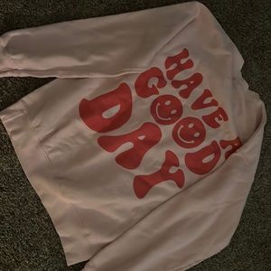 light pink "have a good day" sweatshirt (oversized)
